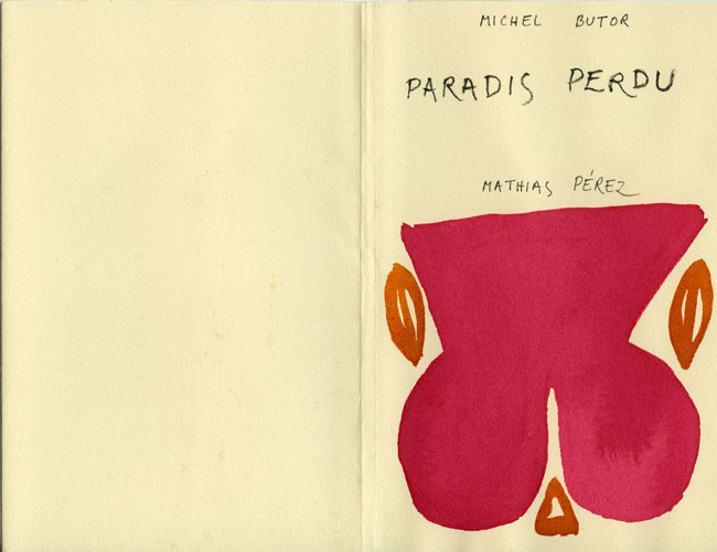 Mathias Pérez & Michel Butor : Paradis Perdu